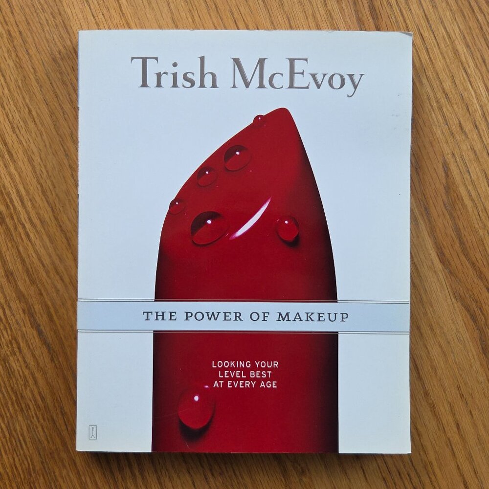 The Power of Makeup: Looking Your Level Best at Every Age Book by Trish McEvoy